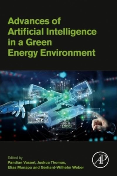 Advances of Artificial Intelligence in a Green Energy Environment - Pandian Vasant - Książki - Elsevier Science & Technology - 9780323897853 - 24 maja 2022