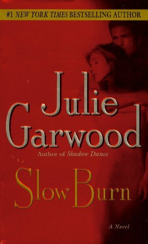 Cover for Julie Garwood · Slow Burn: a Novel (Taschenbuch) (2006)