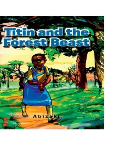 Cover for Abizaki · Titin and the Forest Beast (Book) (2018)