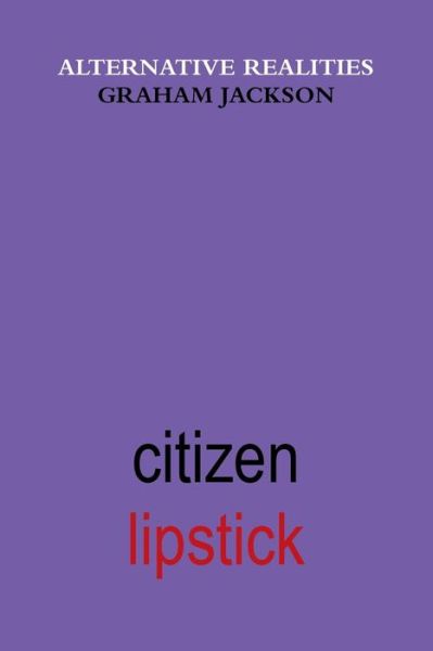 Cover for Graham Jackson · Citizen Lipstick (Paperback Book) (2018)