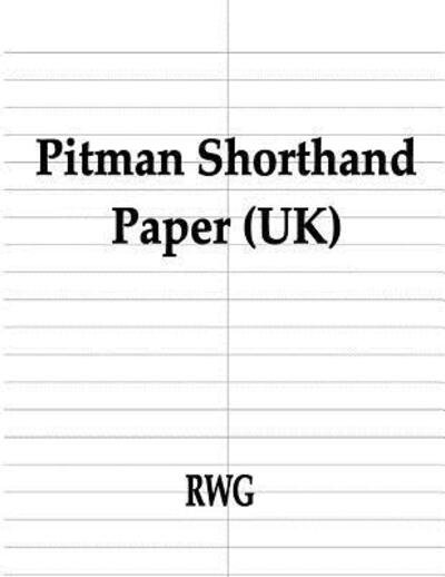 Cover for Rwg · Pitman Shorthand Paper 50 Pages 8.5&quot; X 11&quot; (Paperback Book) (2019)