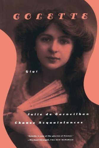 Cover for Colette · Gigi, Julie de Carneilhan, and Chance Acquaintances: Three Short Novels (Taschenbuch) (2001)