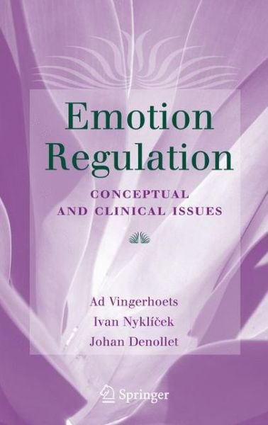 Cover for Ad J J M Vingerhoets · Emotion Regulation: Conceptual and Clinical Issues (Hardcover bog) [2008 edition] (2008)