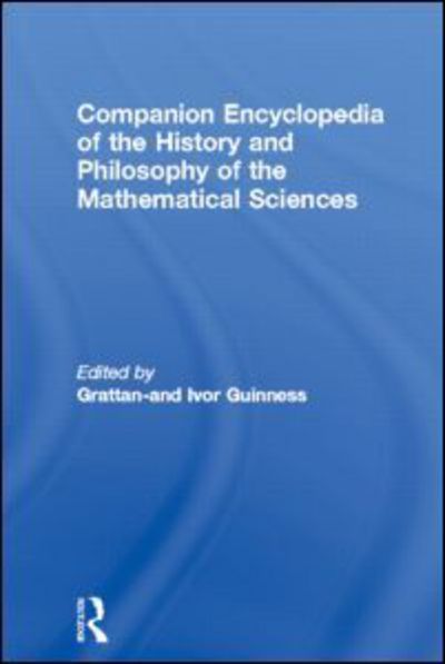 Cover for Ivor Grattan-Guinness · Companion Encyclopedia of the History and Philosophy of the Mathematical Sciences - Routledge Companion Encyclopedias (Book) (1993)