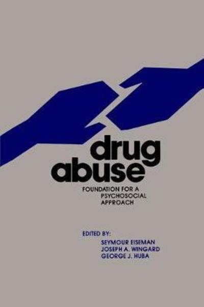 Cover for Seymour Eiseman · Drug Abuse: Foundation for a Psychosocial Approach (Hardcover Book) (2019)