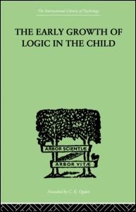 Cover for Jean Piaget · The Early Growth of Logic in the Child: Classification and Seriation (Pocketbok) (2013)