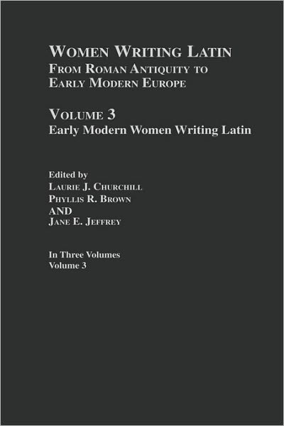 Women Writing Latin: Early Modern Women Writing Latin - Women Writers of the World - L Churchill - Libros - Taylor & Francis Ltd - 9780415941853 - 20 de septiembre de 2002