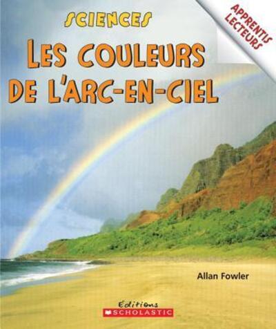 Cover for Allan Fowler · Apprentis Lecteurs - Sciences: Les Couleurs de l'Arc-En-Ciel (Paperback Book) (2006)