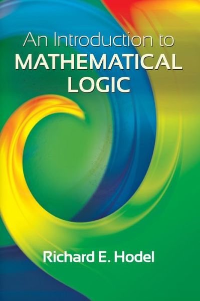 Cover for Hodel Hodel · Introduction to Mathematical Logic - Dover Books on Mathema 1.4tics (Paperback Book) (2013)