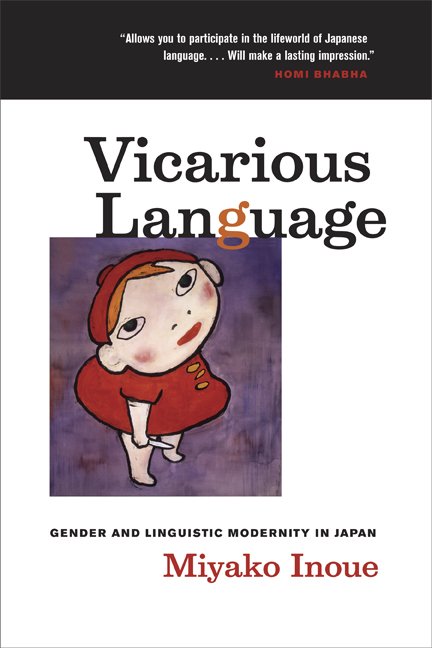 Cover for Miyako Inoue · Vicarious Language: Gender and Linguistic Modernity in Japan - Asia: Local Studies / Global Themes (Paperback Bog) (2006)
