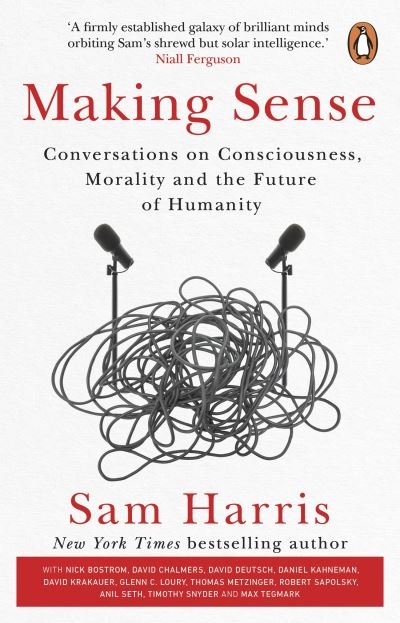 Making Sense: Conversations on Consciousness, Morality and the Future of Humanity - Sam Harris - Libros - Transworld Publishers Ltd - 9780552178853 - 19 de agosto de 2021