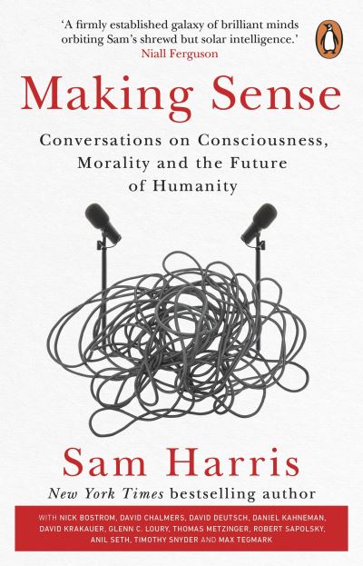 Making Sense: Conversations on Consciousness, Morality and the Future of Humanity - Sam Harris - Bøker - Transworld Publishers Ltd - 9780552178853 - 19. august 2021