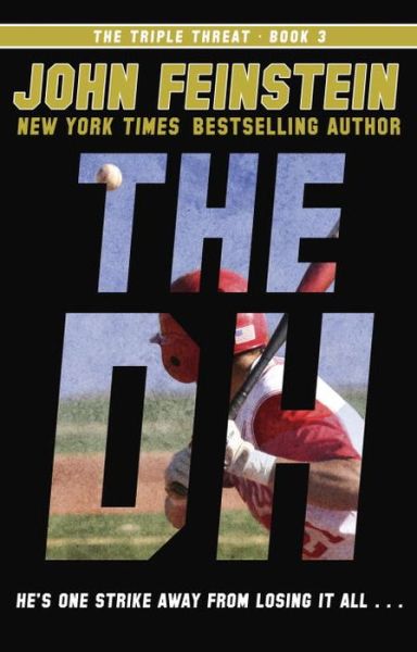 The DH (The Triple Threat, 3) - The Triple Threat - John Feinstein - Kirjat - Random House USA Inc - 9780553535853 - tiistai 19. syyskuuta 2017