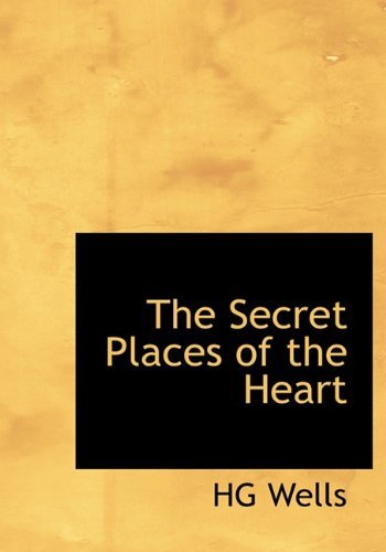 Cover for Hg Wells · The Secret Places of the Heart (Innbunden bok) [Large Print, Large Type edition] (2008)