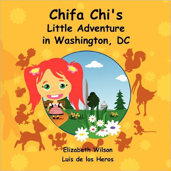 Cover for Elizabeth Wilson · Chifa Chi's Little Adventure in Washington Dc (Paperback Book) (2010)