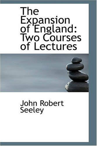 Cover for John Robert Seeley · The Expansion of England: Two Courses of Lectures (Paperback Book) (2008)