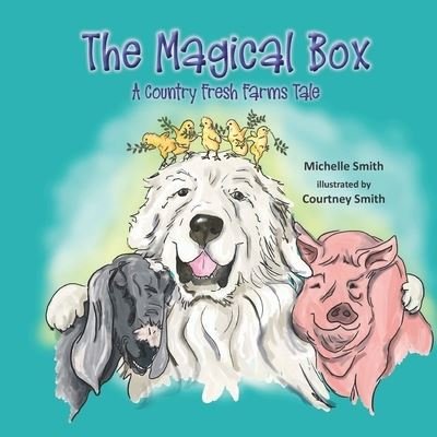 Cover for Michelle Smith · The Magical Box : A Country Fresh Farms Tale (Paperback Book) (2021)