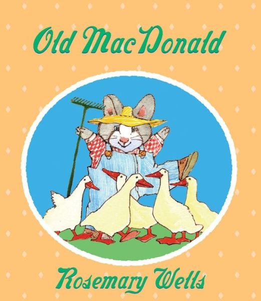 Old MacDonald - Rosemary Wells - Books - Scholastic Inc. - 9780590769853 - March 1, 1998