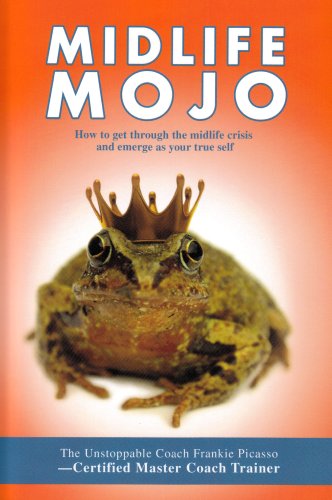 Cover for Frankie Picasso · Midlife Mojo: How to Get Through the Midlife Crisis and Emerge As Your True Self (Paperback Book) (2008)