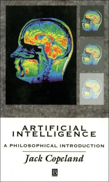 Cover for Copeland, Jack (University of Canterbury, New Zealand) · Artificial Intelligence: A Philosophical Introduction (Paperback Book) (1993)