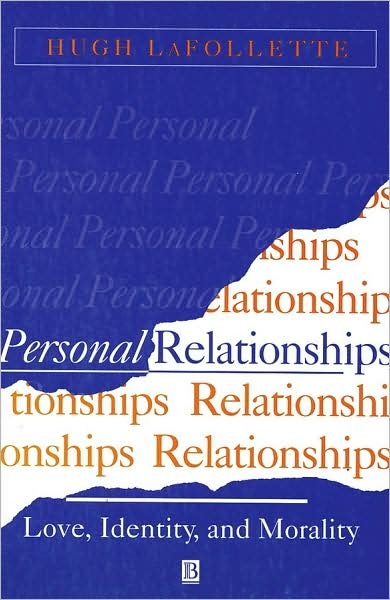 Cover for LaFollette, Hugh (University of South Florida) · Personal Relationships: Love, Identity, and Morality (Pocketbok) (1995)