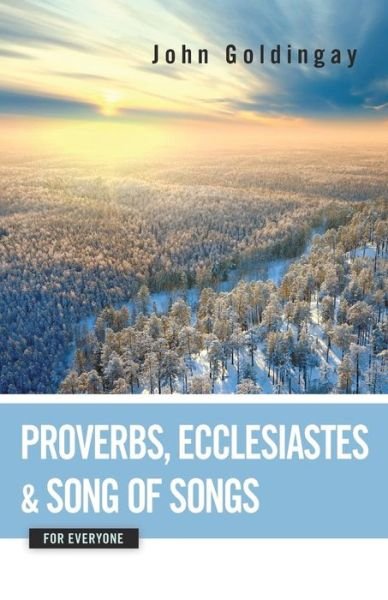 Proverbs, Ecclesiastes, and Song of Songs for Everyone - John Goldingay - Kirjat - Westminster John Knox Press - 9780664233853 - maanantai 25. elokuuta 2014