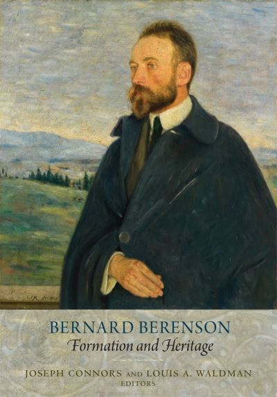 Cover for Joseph Connors · Bernard Berenson: Formation and Heritage - Villa I Tatti Series (Paperback Bog) (2014)