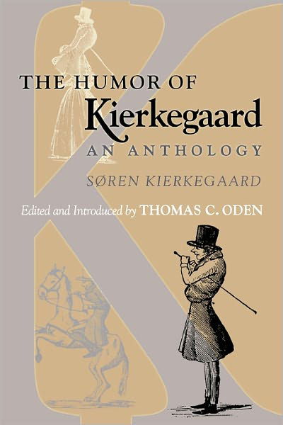 The Humor of Kierkegaard: An Anthology - Søren Kierkegaard - Livres - Princeton University Press - 9780691020853 - 26 juillet 2004