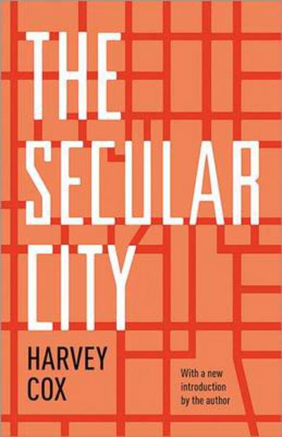 The Secular City: Secularization and Urbanization in Theological Perspective - Harvey Cox - Książki - Princeton University Press - 9780691158853 - 8 września 2013