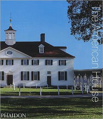 The American House - Phaidon Editors - Books - Phaidon Press Ltd - 9780714848853 - September 12, 2008