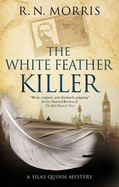 Cover for R.N. Morris · The White Feather Killer - A Silas Quinn Mystery (Hardcover bog) [Main edition] (2019)