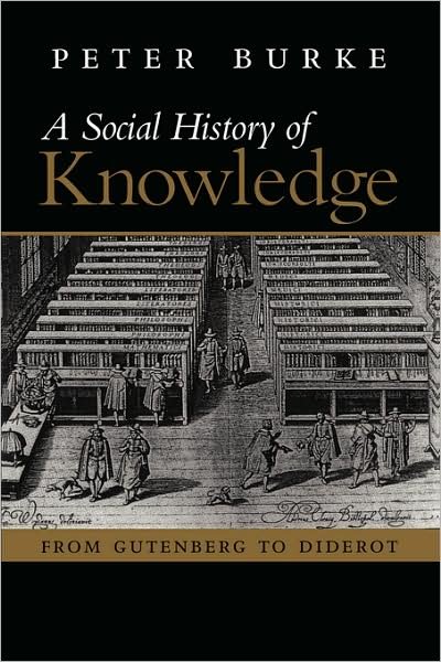 Cover for Burke, Peter (Emmanuel College, Cambridge) · Social History of Knowledge: From Gutenberg to Diderot (Paperback Bog) (2000)