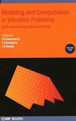 Modeling and Computation in Vibration Problems, Volume 2: Soft computing and uncertainty - IOP ebooks - S. Chakraverty - Books - Institute of Physics Publishing - 9780750334853 - December 22, 2021
