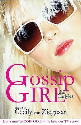 Gossip Girl: The Carlyles - Cecily Von Ziegesar - Boeken - Headline Publishing Group - 9780755339853 - 15 mei 2008