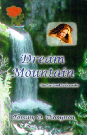 Cover for Tammy  D. Thompson · Dream Mountain (Paperback Book) (2001)