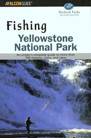 Cover for Richard Parks · Yellowstone National Park - Falcon Guides Fishing (Paperback Book) [2nd edition] (2003)