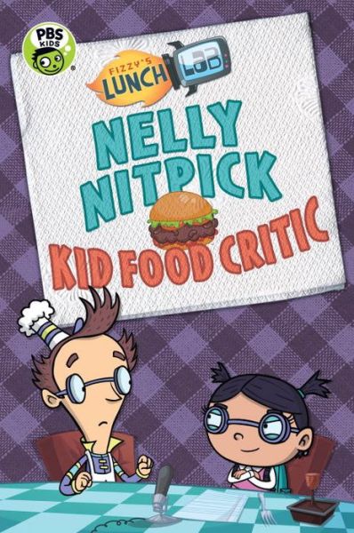 Cover for Candlewick Press · Fizzy's Lunch Lab: Nelly Nitpick, Kid Food Critic (Paperback Book) (2015)