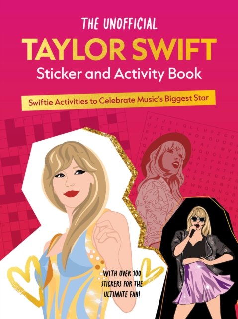 Cover for Editors of Chartwell Books · The Unofficial Taylor Swift Sticker and Activity Book: Swiftie Activities to Celebrate the World's Biggest Star (Paperback Book) (2024)