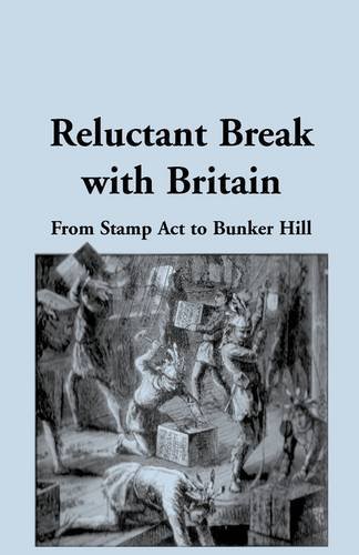 Cover for Gregory T. Edgar · Reluctant Break with Britain: from Stamp Act to Bunker Hill (Paperback Book) (2009)