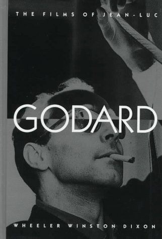 Cover for Wheeler Winston Dixon · The Films of Jean-luc Godard (Suny Series, Cultural Studies in Cinema / Video) (Hardcover Book) (1997)