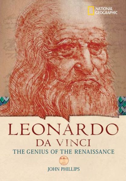 Cover for John Phillips · World History Biographies: Leonardo da Vinci: The Genius Who Defined the Renaissance - National Geographic World History Biographies (Hardcover Book)