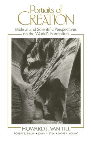Cover for Mr. Howard J. Van Till · Portraits of Creation: Biblical and Scientific Perspectives on the World's Formation (Paperback Book) [1st edition] (1990)