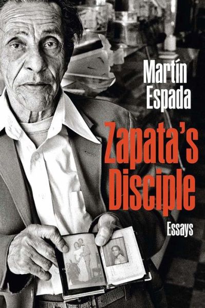 Cover for Martin Espada · Zapata’s Disciple: Essays - Curbstone (Paperback Book) (2016)