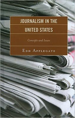 Cover for Edd Applegate · Journalism in the United States: Concepts and Issues (Hardcover bog) (2011)
