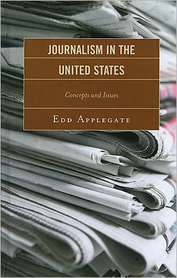 Cover for Edd Applegate · Journalism in the United States: Concepts and Issues (Hardcover Book) (2011)