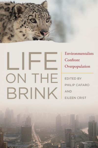 Cover for Philip Cafaro · Life on the Brink: Environmentalists Confront Overpopulation (Paperback Book) (2012)