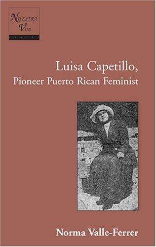 Cover for Norma Valle-Ferrer · Luisa Capetillo, Pioneer Puerto Rican Feminist: With the Collaboration of Students from the Graduate Program in Translation, the University of Puerto Rico, Rio Piedras, Spring 1991 - Nuestra Voz (Paperback Book) (2006)