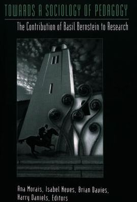 Towards a Sociology of Pedagogy: The Contribution of Basil Bernstein to Research - History of Schools and Schooling - - Books - Peter Lang Publishing Inc - 9780820455853 - November 5, 2001