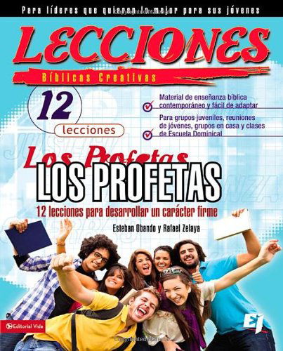 Cover for Esteban Obando · Lecciones biblicas creativas: Los Profetas: 12 lecciones para desarrollar un caracter firme - Especialidades Juveniles / Lecciones Biblicas Creativas (Pocketbok) [Spanish, Csm edition] (2011)