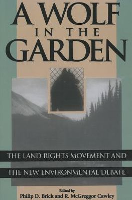 Cover for Philip D. Brick · A Wolf in the Garden: The Land Rights Movement and the New Environmental Debate (Paperback Book) (1996)